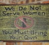 Funny Pictures - We Don't Serve Women